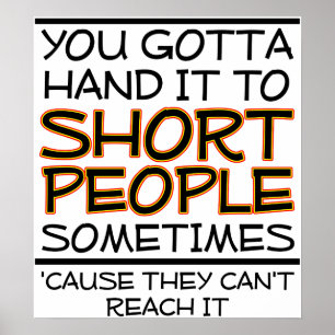 Hand it to Short People Funny Poster