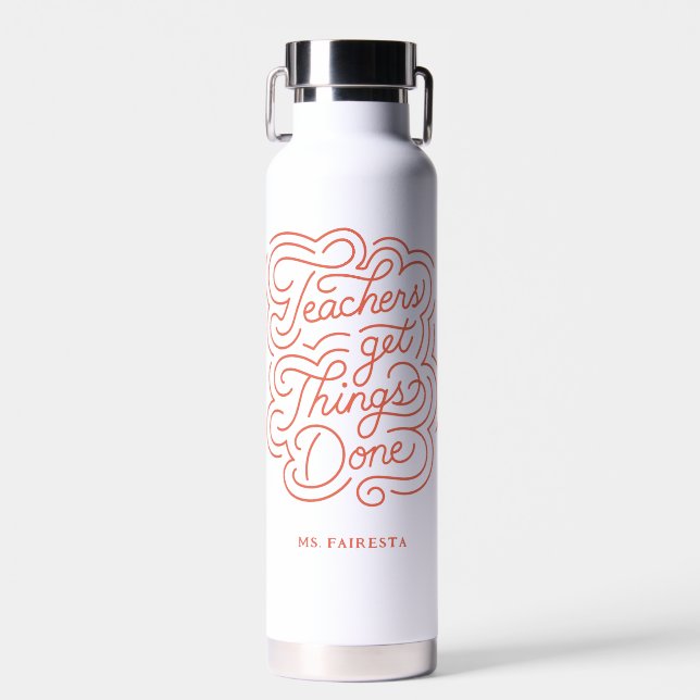 Hand-Lettered + Quote Teachers Get Things Done Water Bottle (Front)