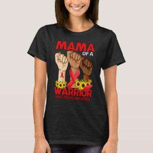 Hand Mama Of A Warrior Heart Disease Awareness Sun T-Shirt