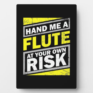 Hand Me A Flute Plaque