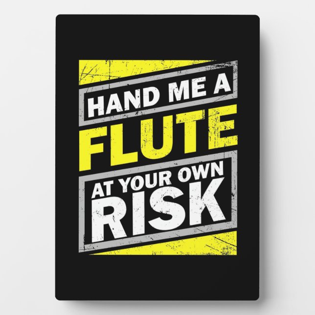 Hand Me A Flute Plaque (Front)