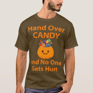 Hand Over The Candy And No One Gets Hurt happy Hal T-Shirt