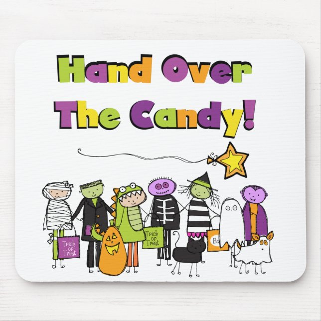Hand Over the Candy Halloween Tshirts and Gifts Mouse Pad (Front)