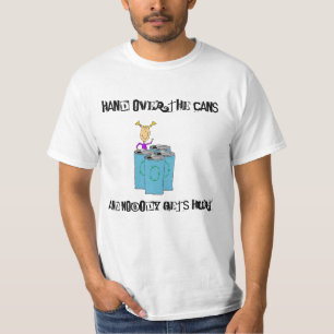 Hand over the cans T-Shirt