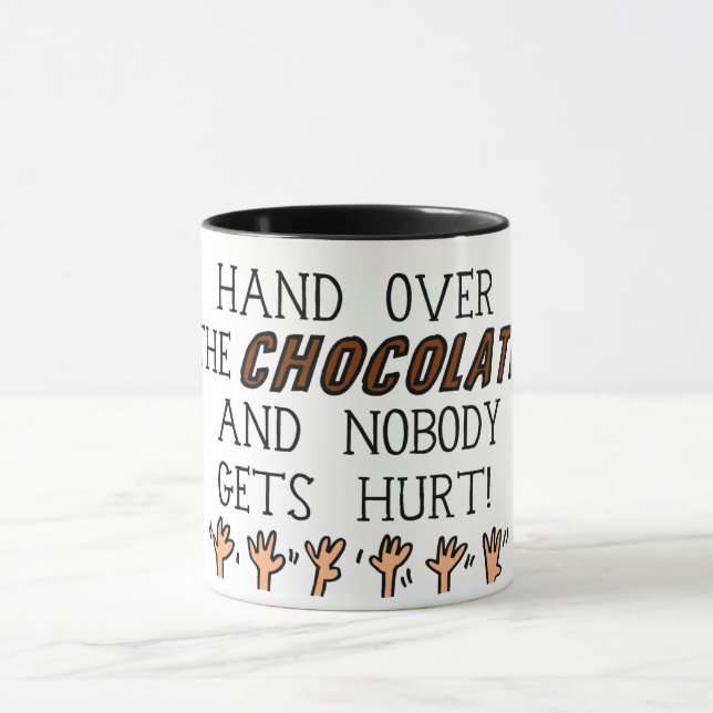 Hand Over The Chocolate and Nobody Gets Hurt  Mug (Center)