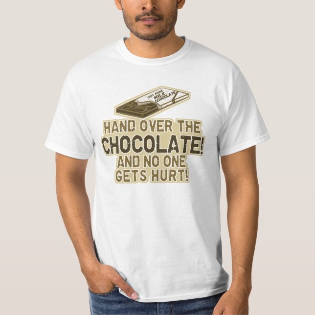 Hand Over The Chocolate T-Shirt (Front)
