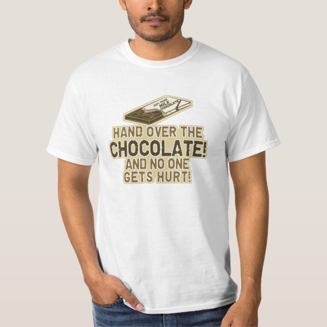 Hand Over The Chocolate T-Shirt (Front)