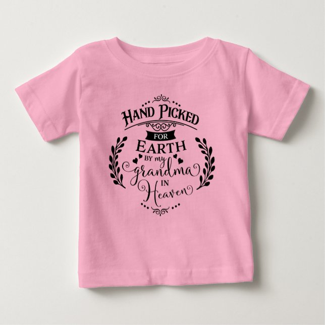 Hand Picked By My Grandma in Heaven Pink Girl Baby T-Shirt (Front)