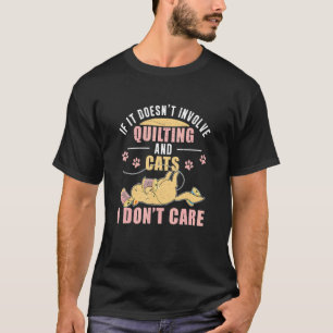Hand Quilting Humour For Quilter Quilt Maker Cat T-Shirt