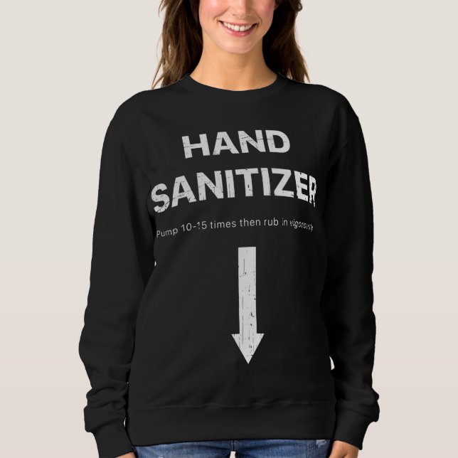 Hand Sanitizer funny adult humour mens Xmas gag Sweatshirt (Front)