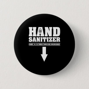 Hand Sanitizer Pump 10 15 Times Rub Vigorously Fun 6 Cm Round Badge