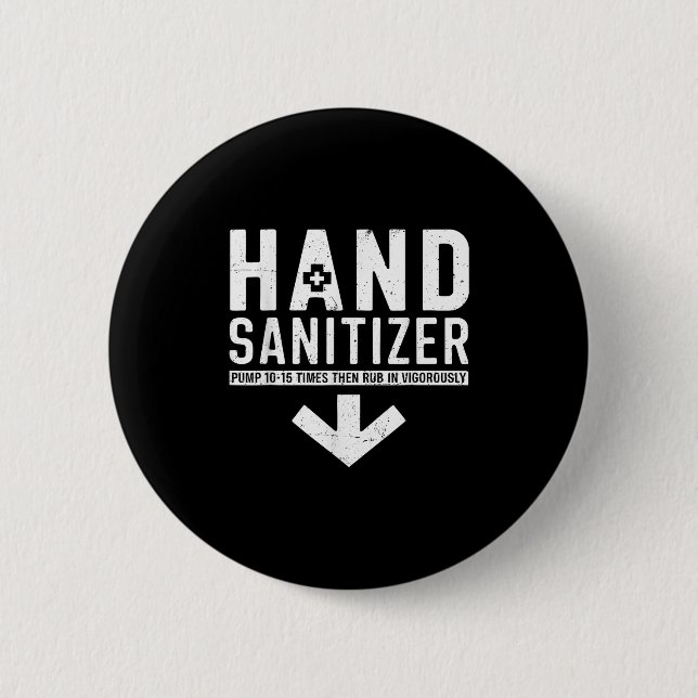 Hand Sanitizer Shirt Joke Funny Dirty For Men Adul 6 Cm Round Badge (Front)
