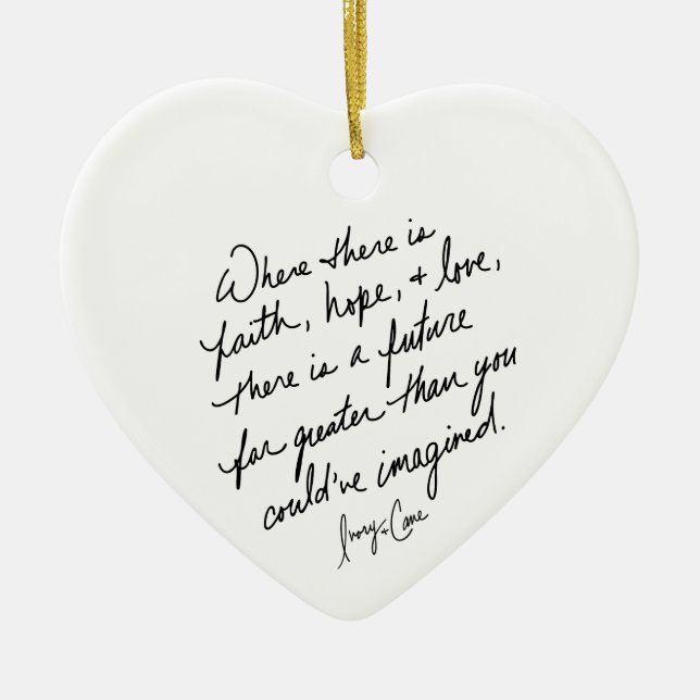 Hand-Scripted Faith Hope and Love Spiritual Heart  Ceramic Ornament (Front)