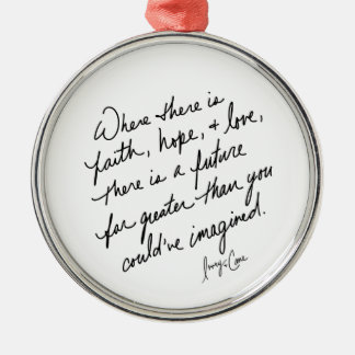 Hand-Scripted Faith Hope and Love Spiritual Round Metal Ornament