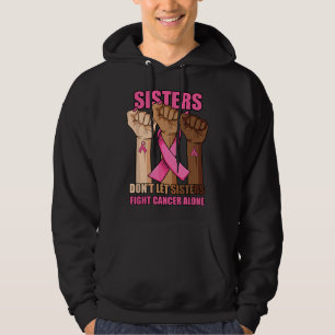 Hand sister don't let sister fight breast cancer a hoodie