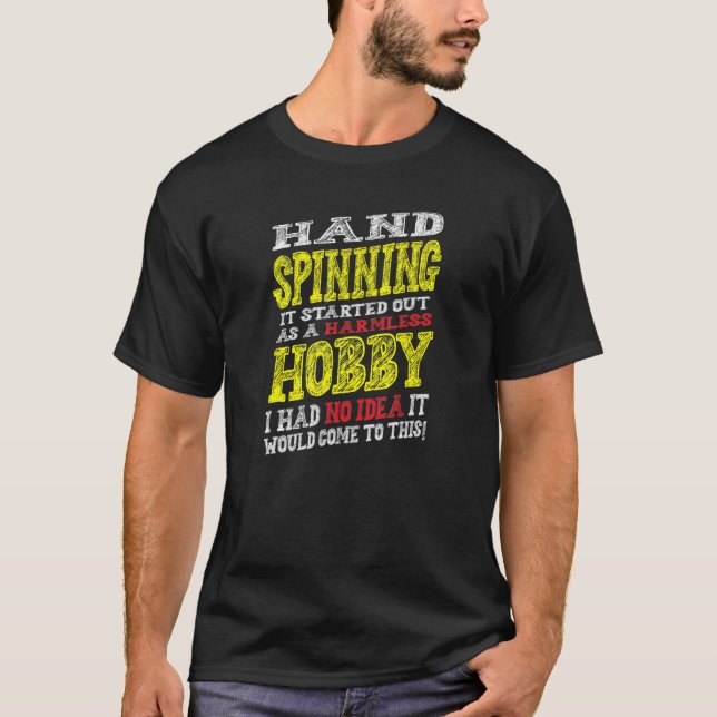 Hand Spinning Harmless Hobby Collector Spinning Fi T-Shirt (Front)