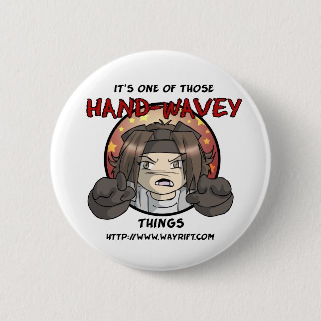 Hand Wavey Things Button (Front)
