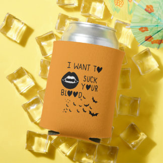 Hand written 'I Want to suck Your blood' Can Cooler