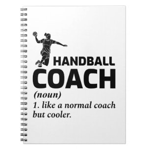 Handball Coach Handballer Funny Saying  Notebook