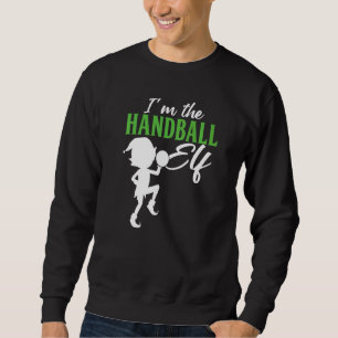 Handball Elf Handballer Ball Sports Coach Team Tra Sweatshirt