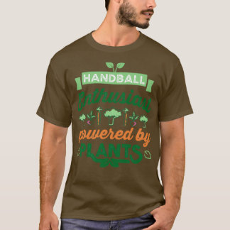 Handball Enthusiast powered by Plants Vegan Gift T-Shirt