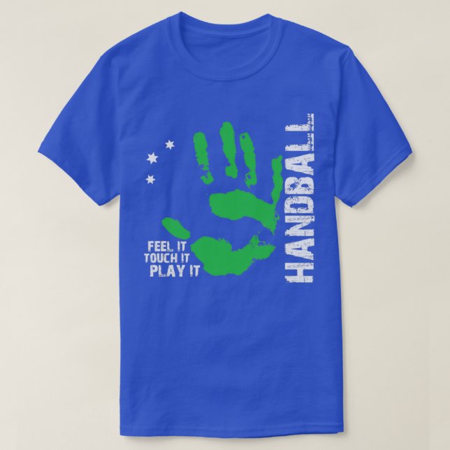 Handball Feel it touch it play it 12 T-Shirt (Design Front)