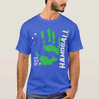 Handball Feel it touch it play it 12 T-Shirt