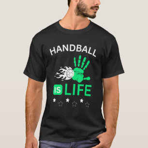 Handball life Handball player Handball team coach T-Shirt