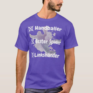 Handball player left handed best player design T-Shirt