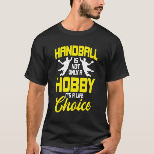 Handball Sport Ball Team Handballer Goalkeeper Fie T-Shirt