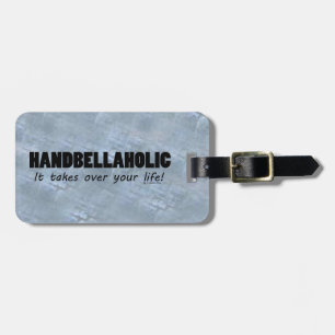 Handbellaholic Life Luggage Tag