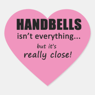 Handbells Isn't Everything Heart Sticker