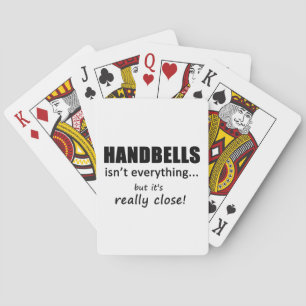 Handbells Isn't Everything Playing Cards