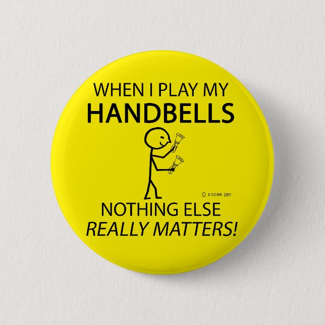 Handbells Nothing Else Matters 6 Cm Round Badge (Front)