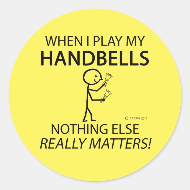 Handbells Nothing Else Matters Classic Round Stick Sticker (Front)