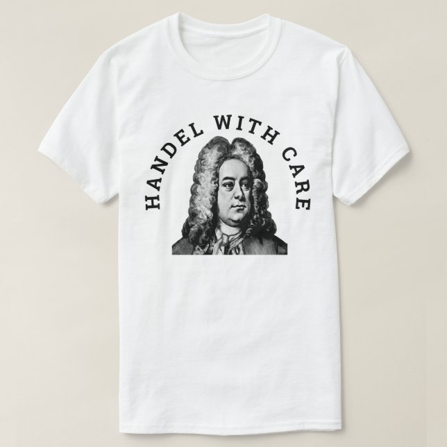 Handel With Care T-Shirt (Design Front)
