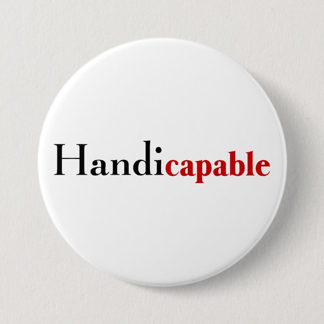Handicapable 7.5 Cm Round Badge (Front)