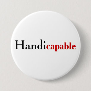 Handicapable 7.5 Cm Round Badge