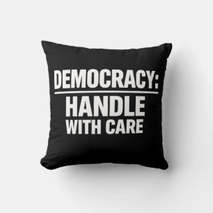 Handle Democracy With Care Cushion