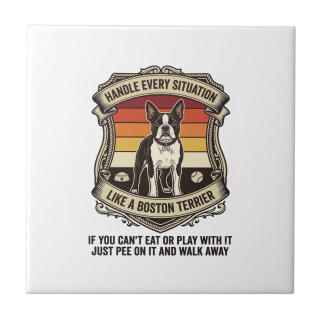 Handle Every Situation Boston Terrier Dog Sunset S Ceramic Tile (Front)