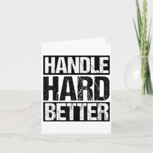 Handle Hard Better Motivational Sitivity Message  Card