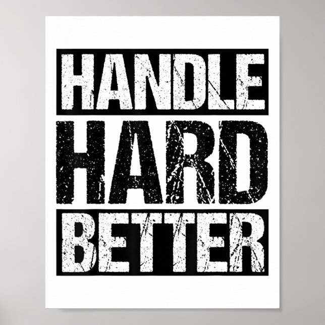 Handle Hard Better Motivational Sitivity Message  Poster (Front)