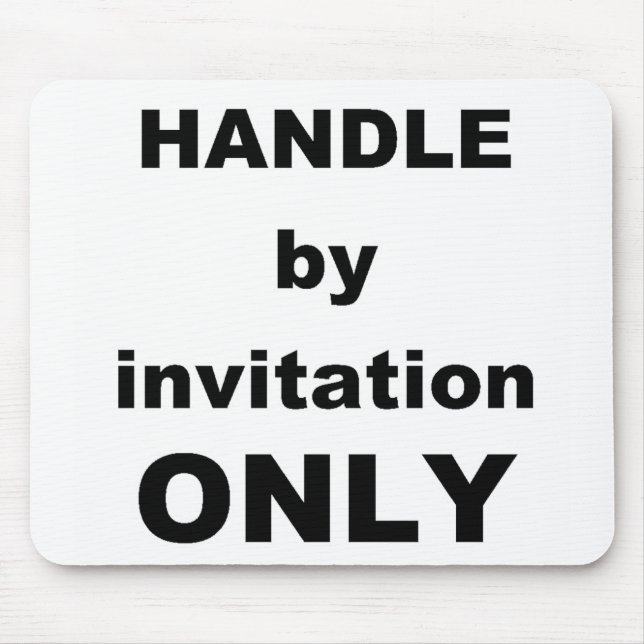HANDLE invitation only Mouse Pad (Front)