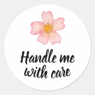 Handle Me With Care Watercolor Pink Flower Classic Round Sticker