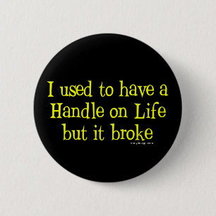 Handle on Life Humour 6 Cm Round Badge