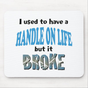 Handle on Life Mouse Pad