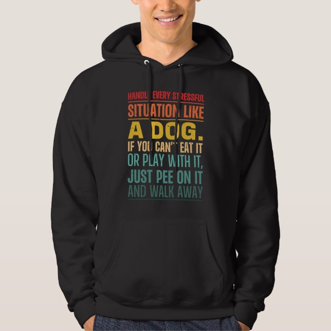 Handle Stress Like A Dog  Dog   for Men & Women Hoodie (Front)