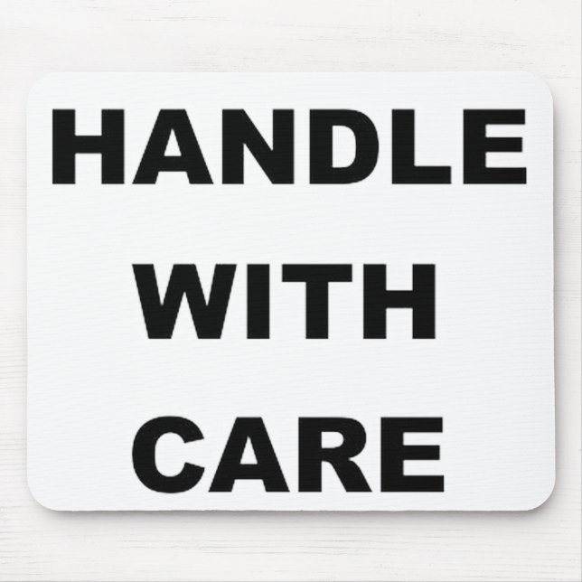 HANDLE WITH CARE MOUSE PAD (Front)