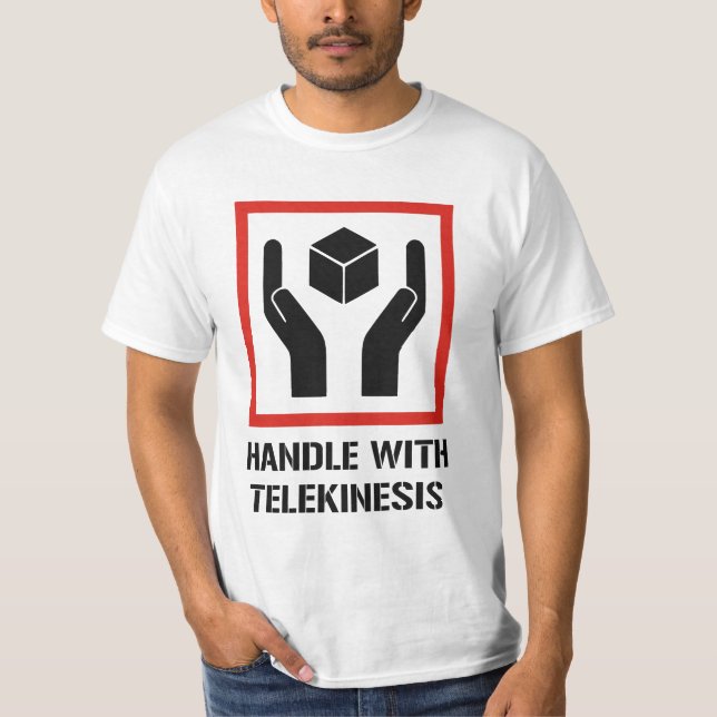 Handle With Telekinesis T-Shirt (Front)