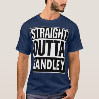 Handley Name Straight Outta Handley T-Shirt